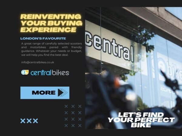 A storefront sign for "Central Bikes" displays the text "Reinventing Your Buying Experience" and "London's Favourite." The background includes images of scooters and motorbikes, while promotional text offers assistance in finding the perfect bike. Contact information is listed at the bottom.